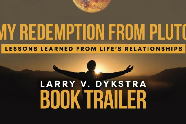 Rediscovering Connection through My Redemption from Pluto: Lessons Learned from Life’s Relationships by Larry V. Dykstra